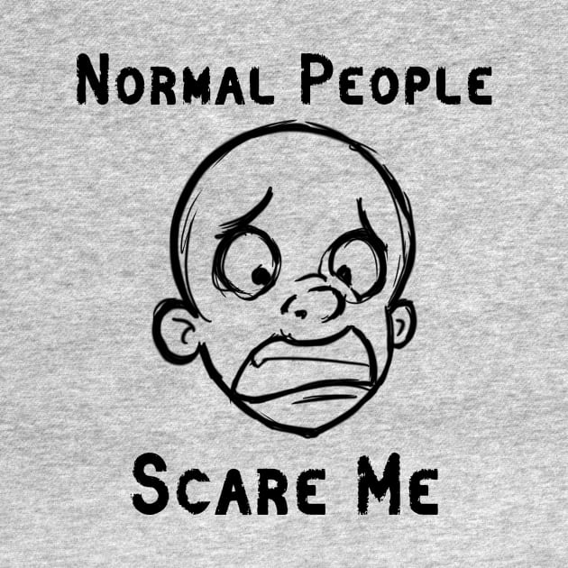 Normal People Scare Me by ckandrus